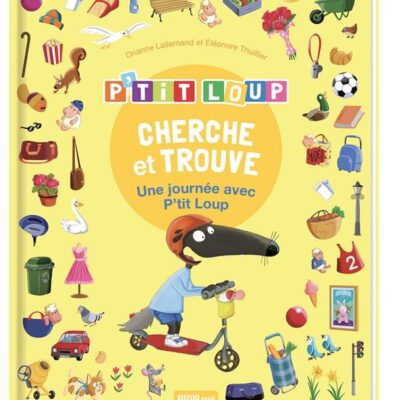Cherche et trouve des tout-petits: Une journée avec P'tit Loup
