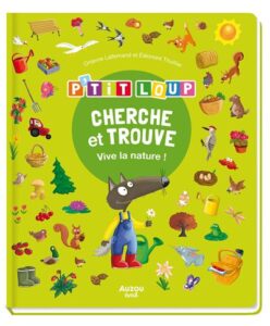 Cherche et trouve des tout-petits : P'tit-Loup, Vive la Nature