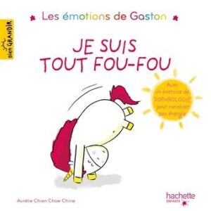 Les émotions de Gaston: Je suis tout fou-fou