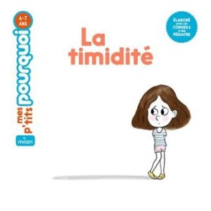Mes p'tits pourquoi: La timidité