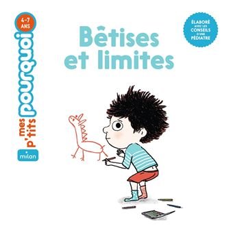 Mes p'tits pourquoi: Bêtises et limites