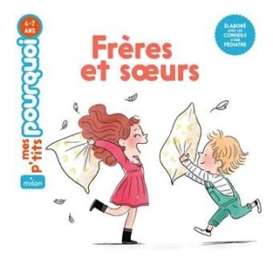 Mes p'tits pourquoi: Frère et soeur