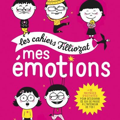 Les cahiers Filliozat : Mes émotions
