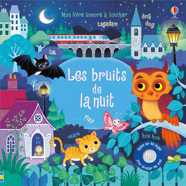 Les bruits de la nuit : mon livre sonore à toucher
