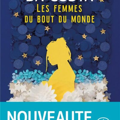 Les femmes du bout du monde, Melissa Da Costa
