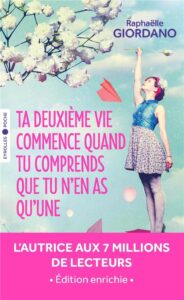 Ta deuxième vie commence quand tu comprends que tu n'en as qu'une, Raphaëlle Giordano