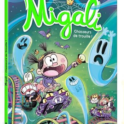 Migali Tome 5 : Chasseurs de trouille !