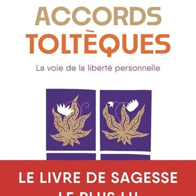 Les quatre accords toltèques - la voie de la liberté personnelle, Don Miguel Ruiz