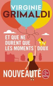 Et que ne durent que les moments doux, Virginie Grimaldi