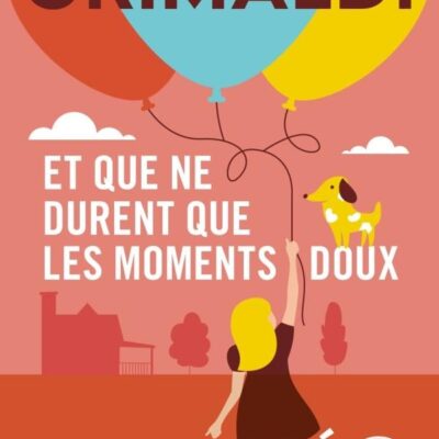 Et que ne durent que les moments doux, Virginie Grimaldi