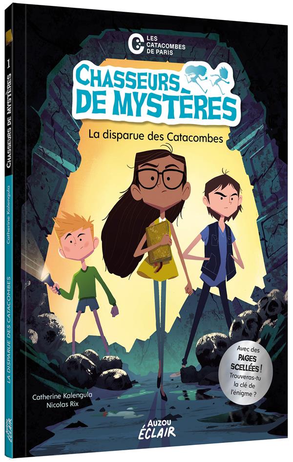 Chasseurs de mystères Tome 1 : La disparue des catacombes