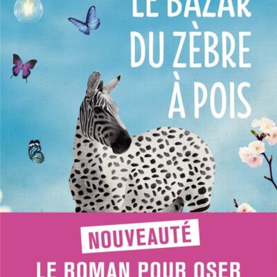 Le bazar du zèbre à pois, Raphaëlle Giordano