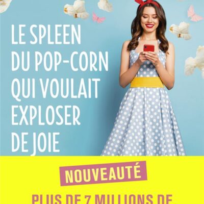 Le spleen du pop-corn qui voulait exploser de joie, Raphaëlle Giordano
