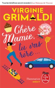 Chere mamie, tu vas rire... , Virginie Grimaldi