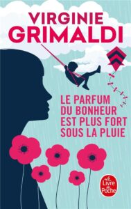 Le parfum du bonheur est plus fort sous la pluie, Virginie Grimaldi