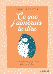Ce que j'aimerais te dire, Emeric Lebreton