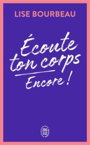 Écoute ton corps, encore !, Lise Bourbeau