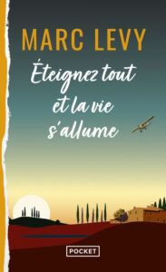 Éteignez tout et la vie s'allume, Marc Levy