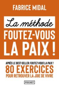 La méthode Foutez-vous la paix !, Fabrice Midal