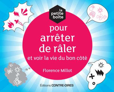 La petite boîte pour arrêter de râler et voir la vie du bon coté, Florence Millot