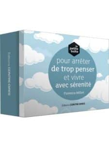 La petite boîte pour arrêter de trop penser et vivre avec sérenité, Florence Millot