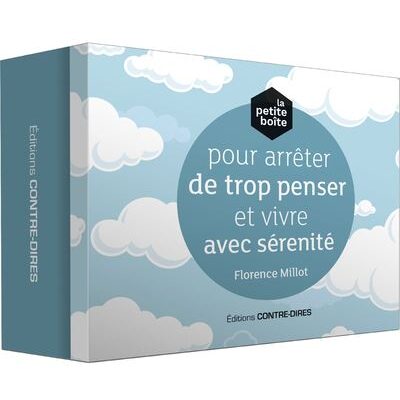 La petite boîte pour arrêter de trop penser et vivre avec sérenité, Florence Millot