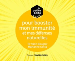 La petite boîte santé pour booster mon immunité et mes défenses naturelles, Yann Rougier et Marianne Costa