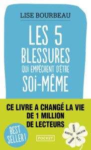 Les 5 blessures qui empêchent d'être soi-même, Lise Bourbeau