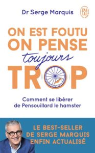 On est foutu, on pense toujours trop, Serge Marquis