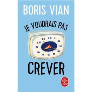 Je voudrais pas crever, Boris Vian, Le Livre de Poche