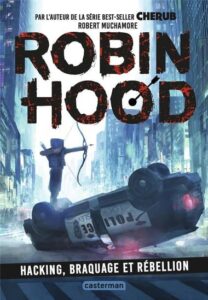 Robin Hood, Tome 1 : Hacking, Braquage, rébellion