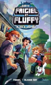 Frigiel et Fluffy - Earth :  Alice a disparue