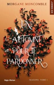 Seasons Tome 1 : Un automne pour te pardonner, Morgane Moncomble