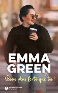 Bien plus forte que toi ! Emma Green