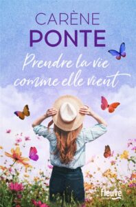 Prendre la vie comme elle vient, Carène Ponte