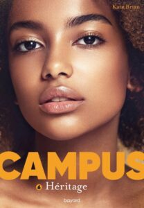 Campus Tome 6 : Héritage, Kate Brian