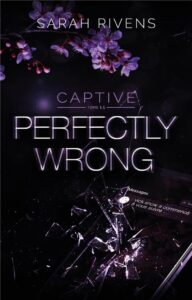 Captive Tome 1,5 : Perfectly Wrong, Sarah Rivens