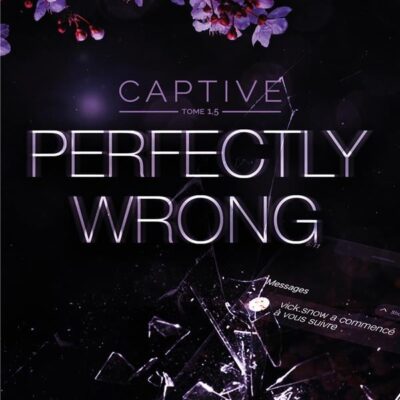 Captive Tome 1,5 : Perfectly Wrong, Sarah Rivens