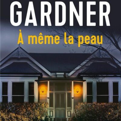 À même la peau, Lisa Gardner