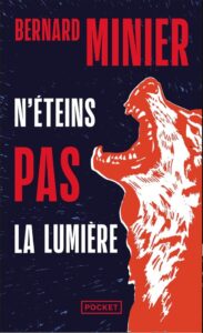N'éteins pas la lumière, Bernard Minier