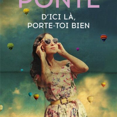 D'ici là, porte toi bien, Carène Ponte