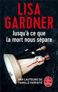 Jusqu'à ce que la mort nous sépare, Lisa Gardner