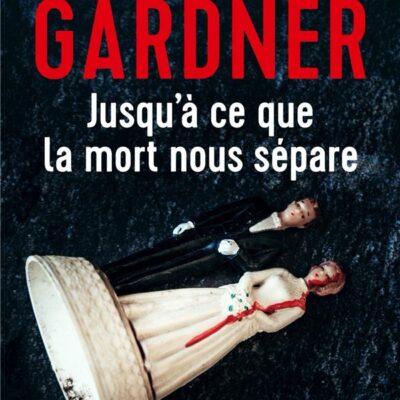 Jusqu'à ce que la mort nous sépare, Lisa Gardner
