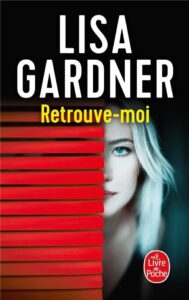 Retrouve-moi, Lisa Gardner
