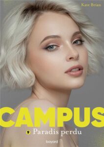 Campus Tome 9 : Paradis perdu, Kate Brian