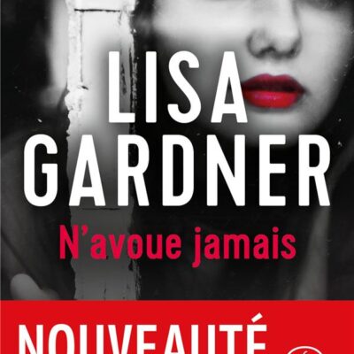 N'avoue jamais, Lisa Gardner