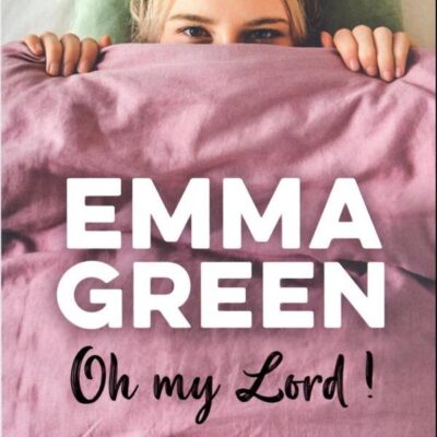 Oh my Lord !, Emma Green