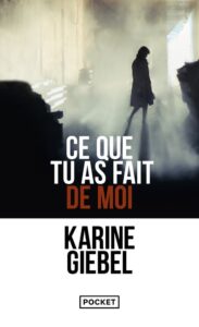 Ce que tu as fait de moi, Karien Giebel