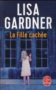 La fille cachée, Lisa Gardner