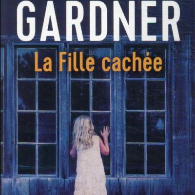 La fille cachée, Lisa Gardner